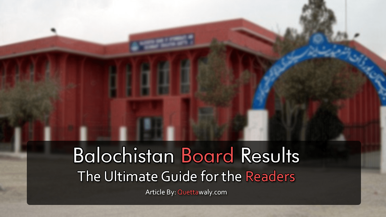 balochistan-board-results-the-ultimate-guide-for-the-readers