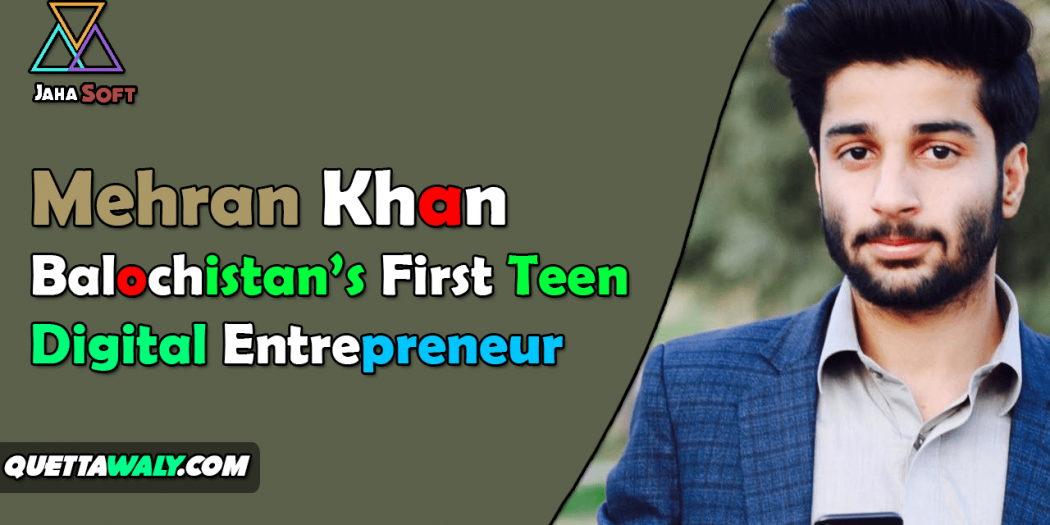 Mehran Khan – Balochistan’s First Teen Digital Entrepreneur