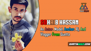 Sohaib Hassan - An Actor, Model, Anchor, Rj, and Vlogger From Quetta