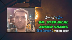 Dr. Syed Bilal Ahmed Shams - Skin Center Dermatologist